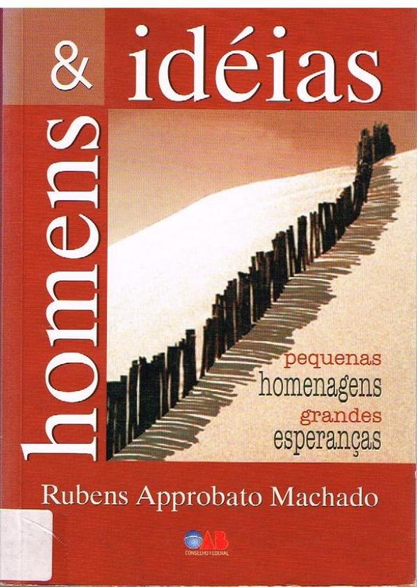 Homens & Idéias: pequenas homenagens, grandes esperanças